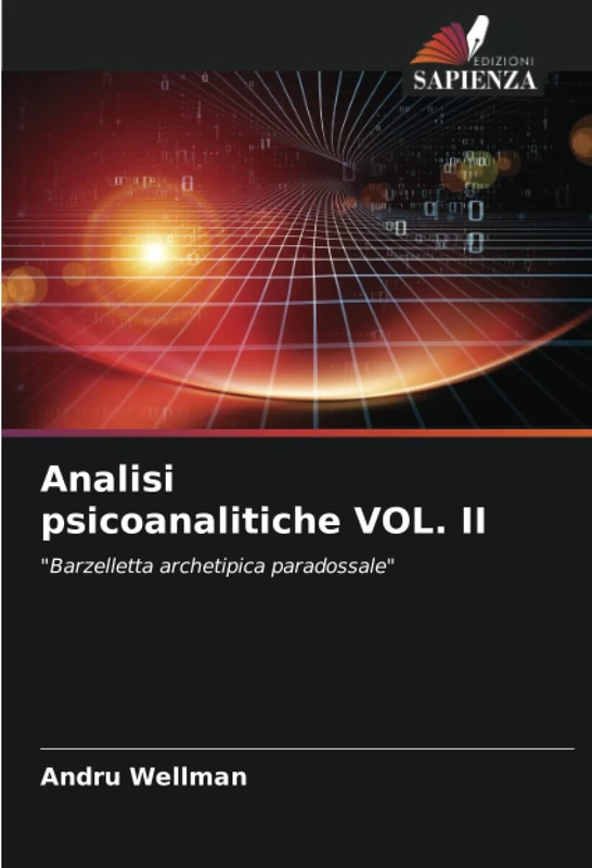 Analisi psicoanalitiche VOL. II: "Barzelletta archetipica paradossale"