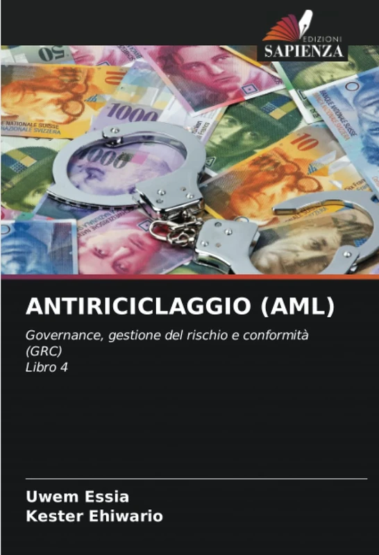 ANTIRICICLAGGIO (AML): Governance, gestione del rischio e conformità (GRC)Libro 4