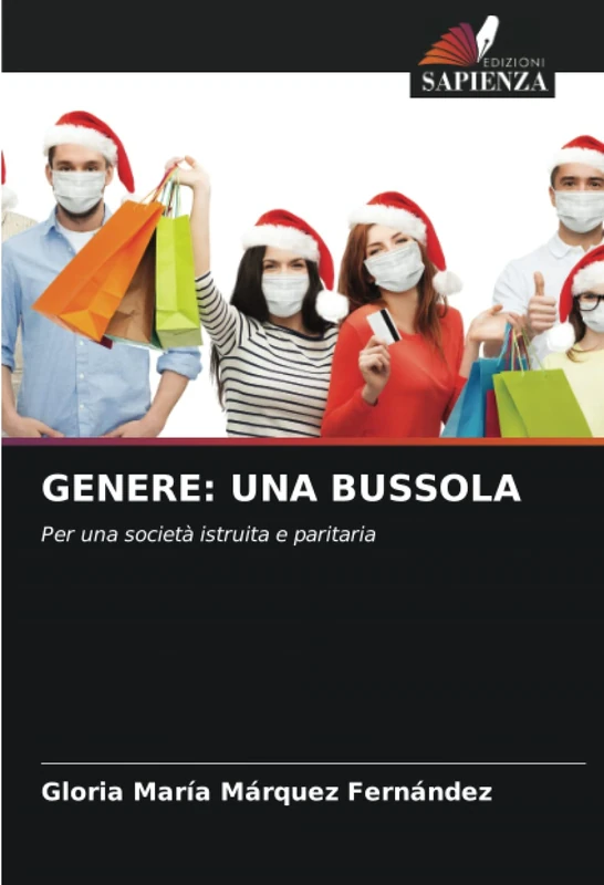 GENERE: UNA BUSSOLA: Per una società istruita e paritaria