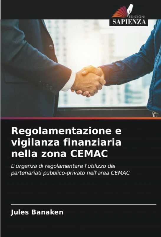 Regolamentazione e vigilanza finanziaria nella zona CEMAC: L'urgenza di regolamentare l'utilizzo dei partenariati pubblico-privato nell'area CEMAC
