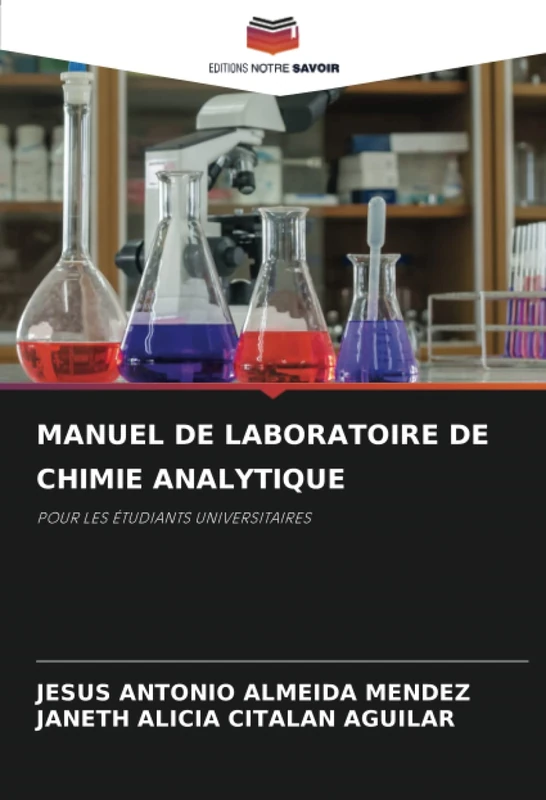 MANUEL DE LABORATOIRE DE CHIMIE ANALYTIQUE: POUR LES ÉTUDIANTS UNIVERSITAIRES