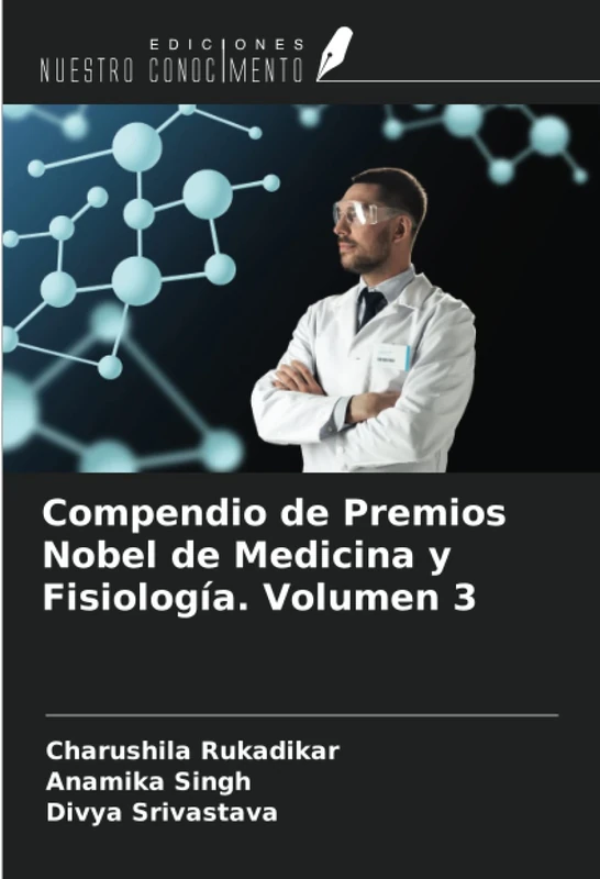 Compendio de Premios Nobel de Medicina y Fisiología. Volumen 3