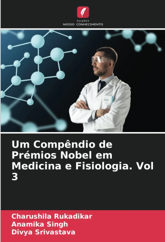 Um Compêndio de Prémios Nobel em Medicina e Fisiologia. Vol 3