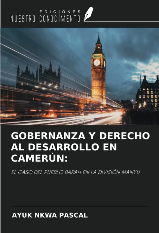 GOBERNANZA Y DERECHO AL DESARROLLO EN CAMERÚN:: EL CASO DEL PUEBLO BARAH EN LA DIVISIÓN MANYU