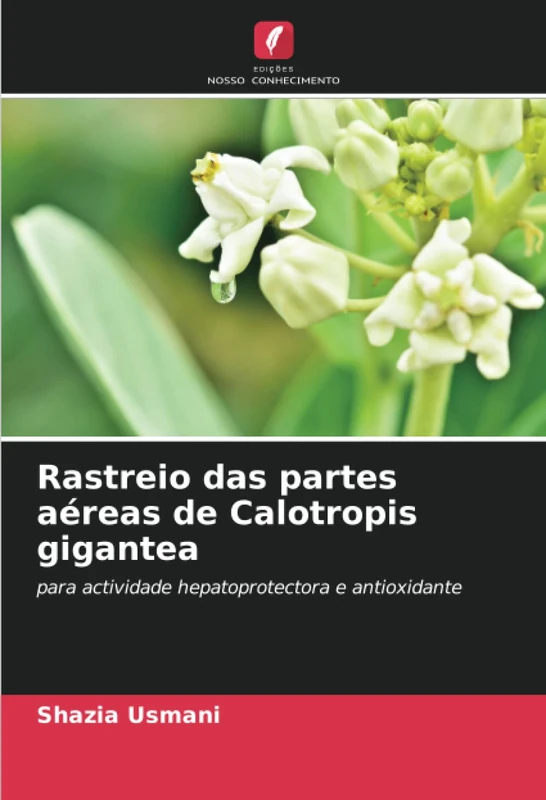 Rastreio das partes aéreas de Calotropis gigantea: para actividade hepatoprotectora e antioxidante - Image 1