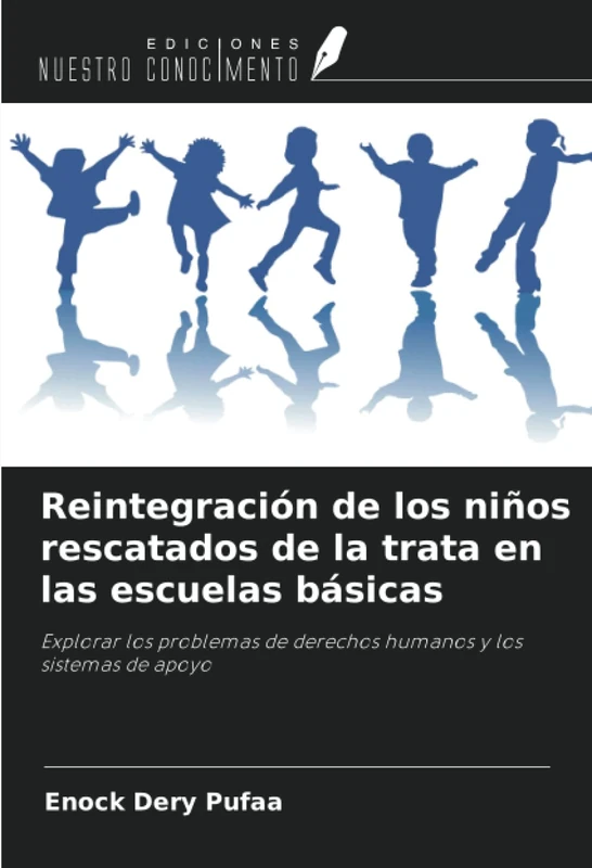 Reintegración de los niños rescatados de la trata en las escuelas básicas: Explorar los problemas de derechos humanos y los sistemas de apoyo - Image 1