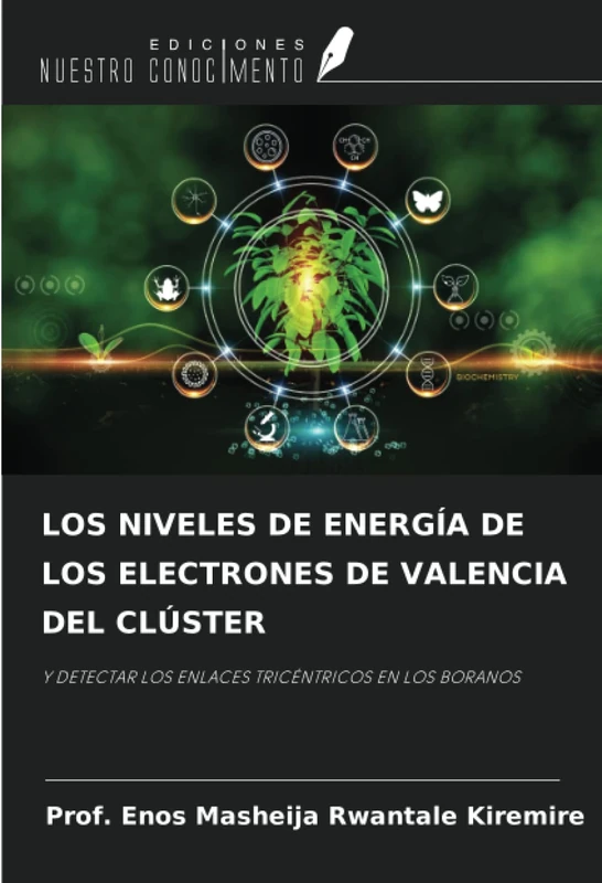 LOS NIVELES DE ENERGÍA DE LOS ELECTRONES DE VALENCIA DEL CLÚSTER: Y DETECTAR LOS ENLACES TRICÉNTRICOS EN LOS BORANOS