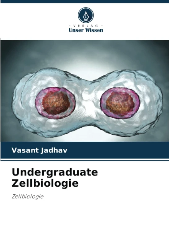 Undergraduate Zellbiologie: Zellbiologie