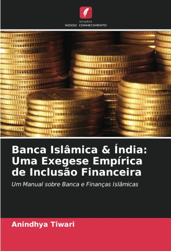 Banca Islâmica & Índia: Uma Exegese Empírica de Inclusão Financeira: Um Manual sobre Banca e Finanças Islâmicas - Image 1