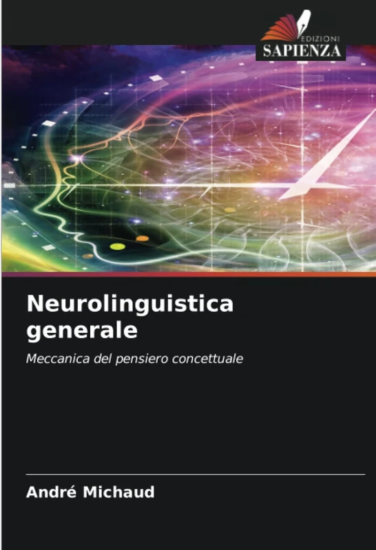 Neurolinguistica generale: Meccanica del pensiero concettuale