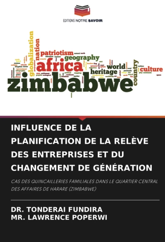 INFLUENCE DE LA PLANIFICATION DE LA RELÈVE DES ENTREPRISES ET DU CHANGEMENT DE GÉNÉRATION: CAS DES QUINCAILLERIES FAMILIALES DANS LE QUARTIER CENTRAL DES AFFAIRES DE HARARE (ZIMBABWE) - Image 1