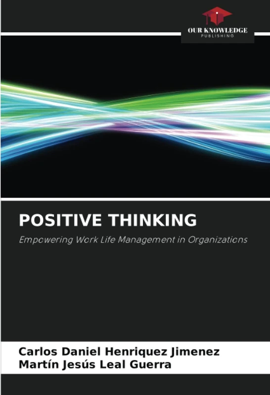 POSITIVE THINKING: Empowering Work Life Management in Organizations