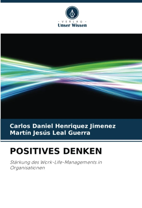 POSITIVES DENKEN: Stärkung des Work-Life-Managements in Organisationen