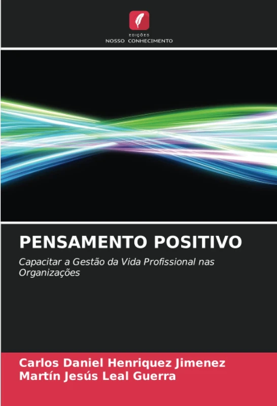 PENSAMENTO POSITIVO: Capacitar a Gestão da Vida Profissional nas Organizações