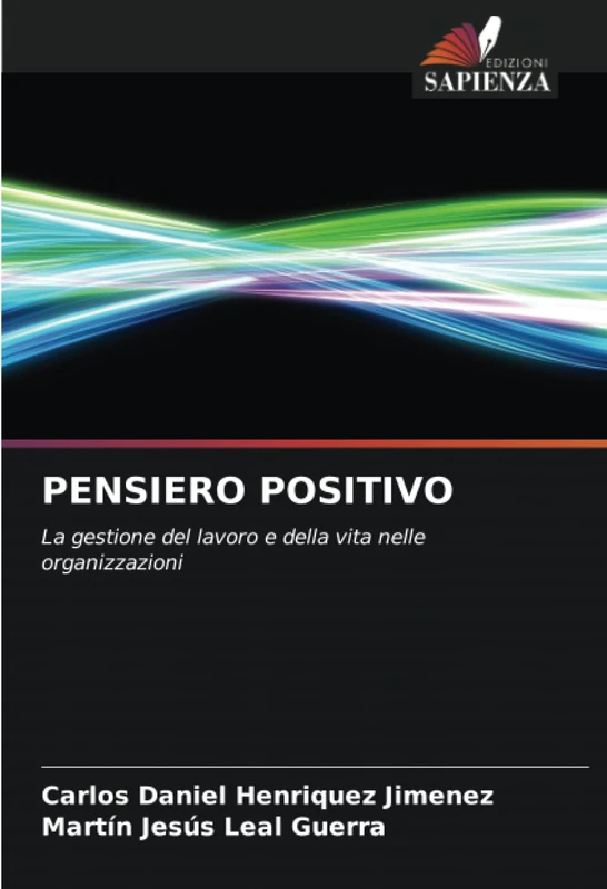 PENSIERO POSITIVO: La gestione del lavoro e della vita nelle organizzazioni