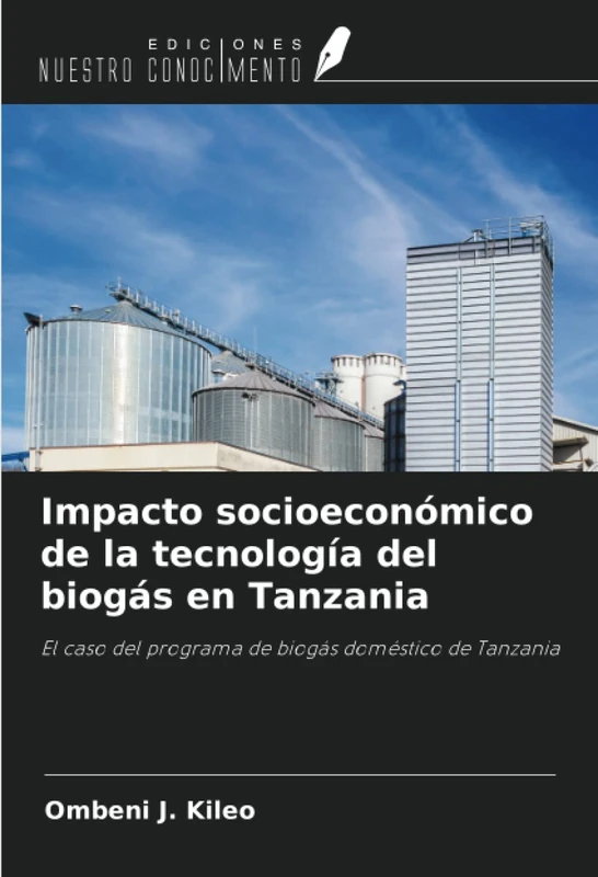 Impacto socioeconómico de la tecnología del biogás en Tanzania: El caso del programa de biogás doméstico de Tanzania