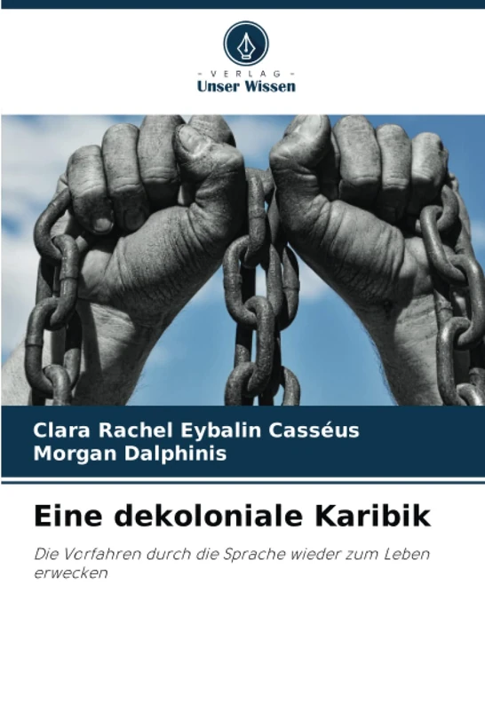 Eine dekoloniale Karibik: Die Vorfahren durch die Sprache wieder zum Leben erwecken