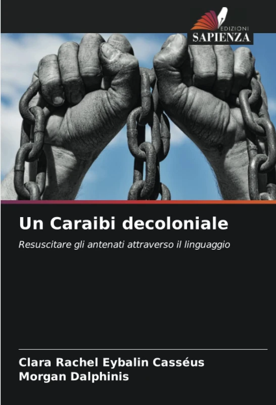 Un Caraibi decoloniale: Resuscitare gli antenati attraverso il linguaggio