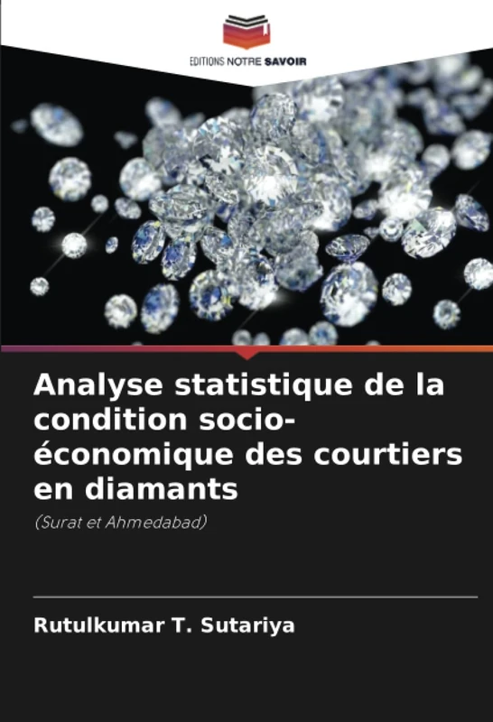 Analyse statistique de la condition socio-économique des courtiers en diamants: (Surat et Ahmedabad)