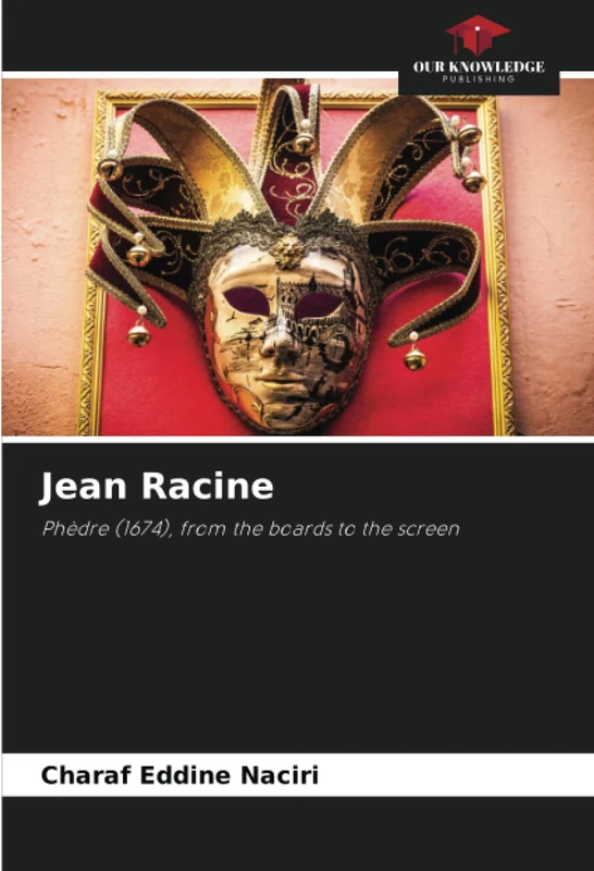 Jean Racine: Phèdre (1674), from the boards to the screen