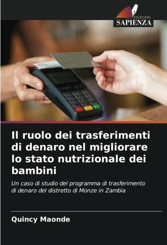 Il ruolo dei trasferimenti di denaro nel migliorare lo stato nutrizionale dei bambini: Un caso di studio del programma di trasferimento di denaro del distretto di Monze in Zambia - Image 1