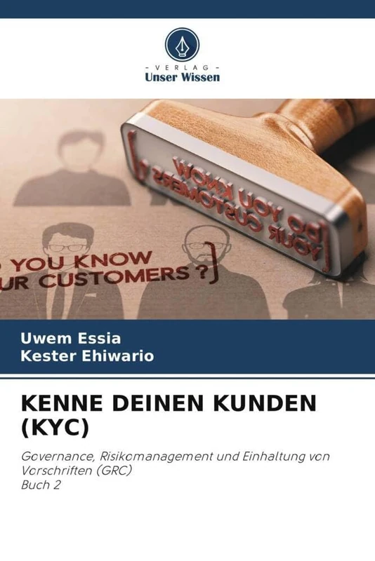 KENNE DEINEN KUNDEN (KYC): Governance, Risikomanagement und Einhaltung von Vorschriften (GRC)Buch 2
