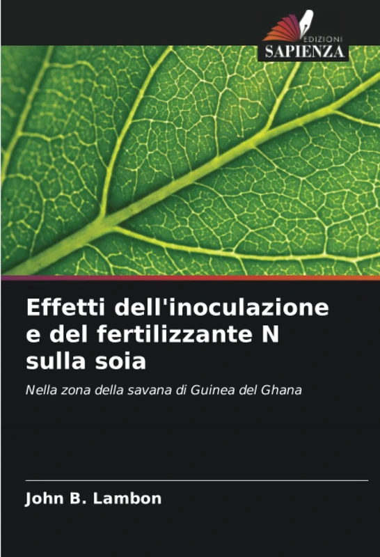 Effetti dell'inoculazione e del fertilizzante N sulla soia: Nella zona della savana di Guinea del Ghana