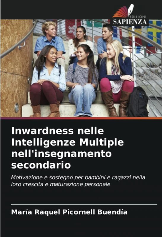 Inwardness nelle Intelligenze Multiple nell'insegnamento secondario: Motivazione e sostegno per bambini e ragazzi nella loro crescita e maturazione personale