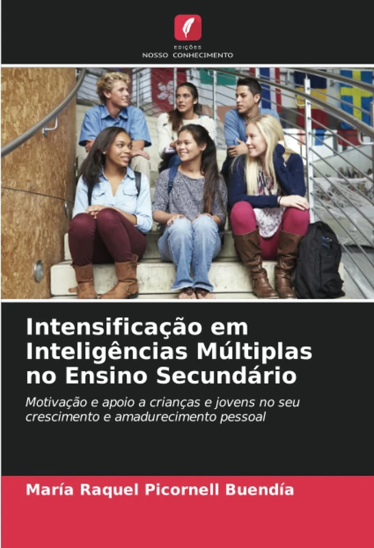 Intensificação em Inteligências Múltiplas no Ensino Secundário: Motivação e apoio a crianças e jovens no seu crescimento e amadurecimento pessoal