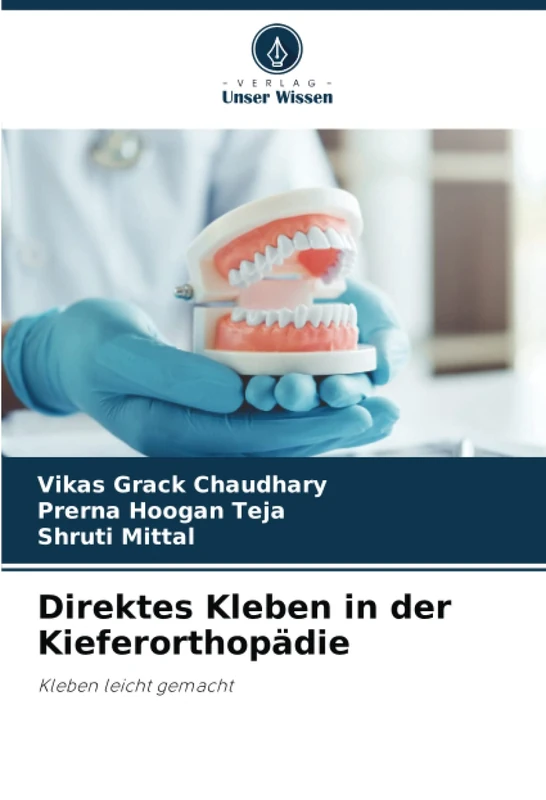 Direktes Kleben in der Kieferorthopädie: Kleben leicht gemacht