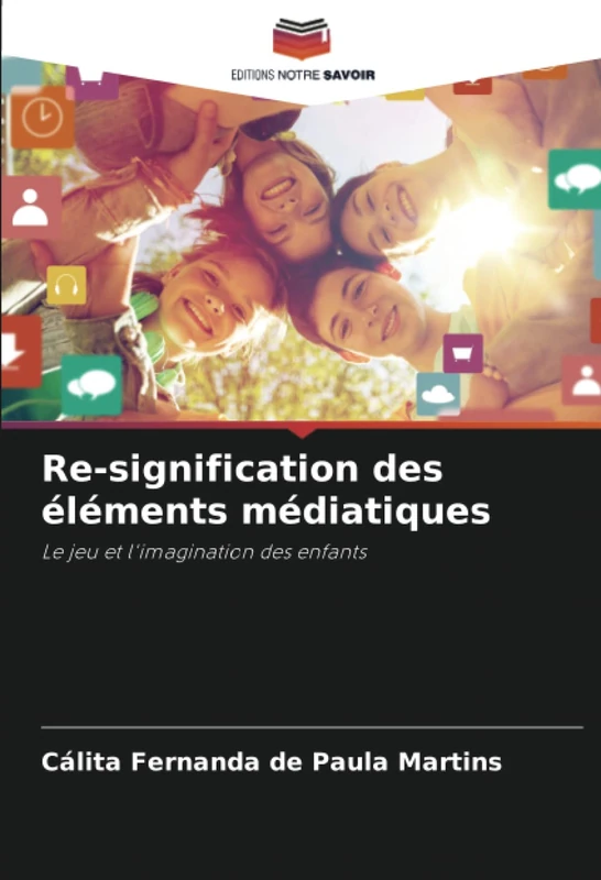 Re-signification des éléments médiatiques: Le jeu et l'imagination des enfants