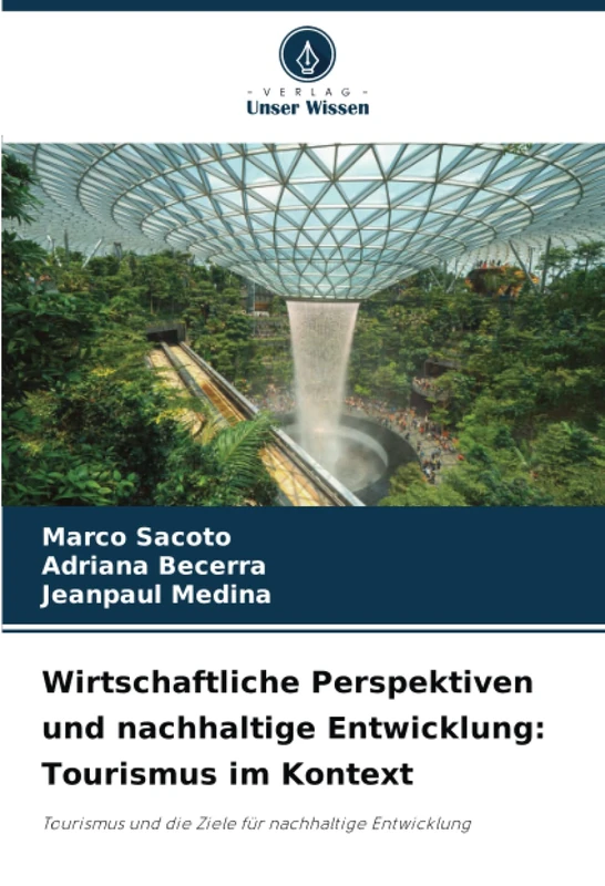 Wirtschaftliche Perspektiven und nachhaltige Entwicklung: Tourismus im Kontext: Tourismus und die Ziele für nachhaltige Entwicklung