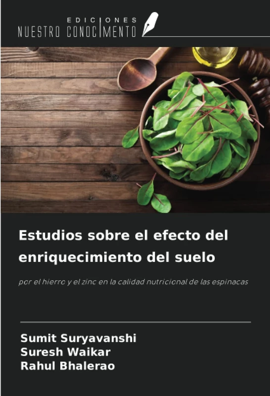 Estudios sobre el efecto del enriquecimiento del suelo: por el hierro y el zinc en la calidad nutricional de las espinacas