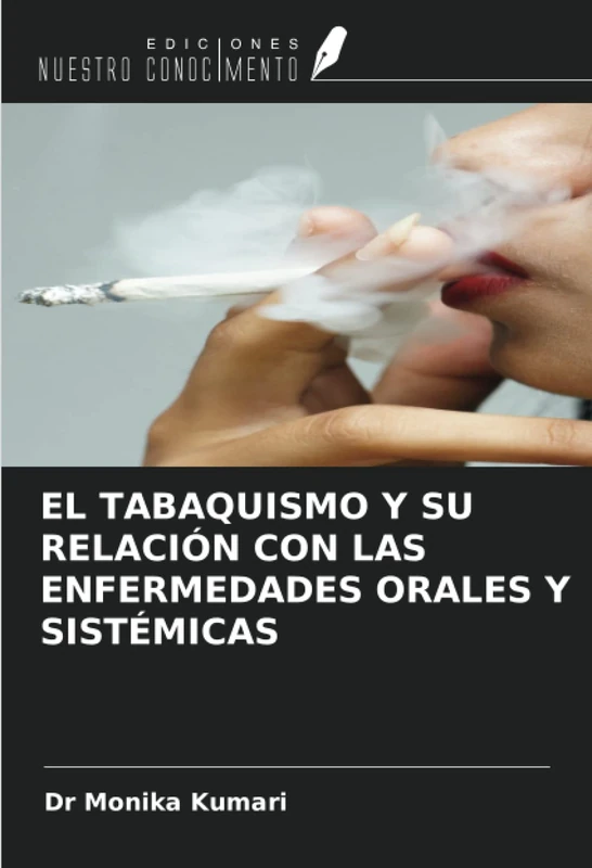 EL TABAQUISMO Y SU RELACIÓN CON LAS ENFERMEDADES ORALES Y SISTÉMICAS