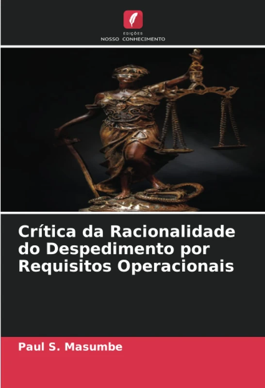 Crítica da Racionalidade do Despedimento por Requisitos Operacionais