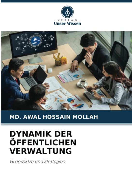 DYNAMIK DER ÖFFENTLICHEN VERWALTUNG: Grundsätze und Strategien