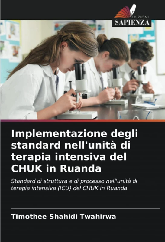Implementazione degli standard nell'unità di terapia intensiva del CHUK in Ruanda: Standard di struttura e di processo nell'unità di terapia intensiva (ICU) del CHUK in Ruanda - Image 1