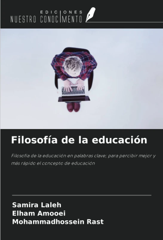 Filosofía de la educación: Filosofía de la educación en palabras clave; para percibir mejor y más rápido el concepto de educación
