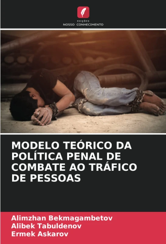 MODELO TEÓRICO DA POLÍTICA PENAL DE COMBATE AO TRÁFICO DE PESSOAS