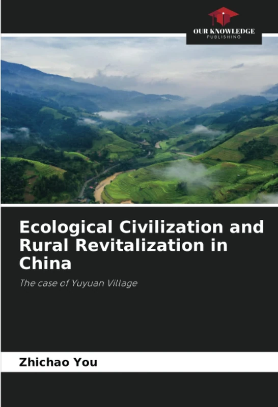 Ecological Civilization and Rural Revitalization in China: The case of Yuyuan Village
