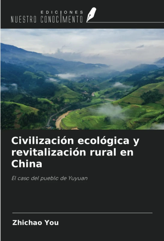Civilización ecológica y revitalización rural en China: El caso del pueblo de Yuyuan