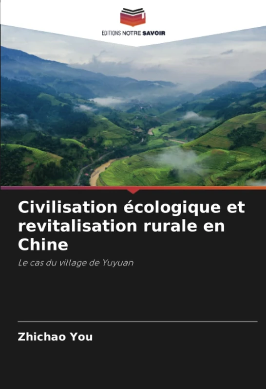 Civilisation écologique et revitalisation rurale en Chine: Le cas du village de Yuyuan