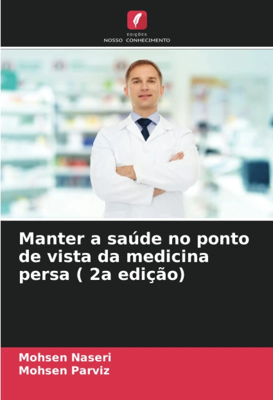 Manter a saúde no ponto de vista da medicina persa ( 2a edição)
