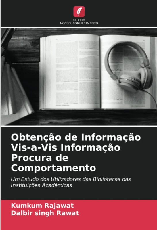 Obtenção de Informação Vis-a-Vis Informação Procura de Comportamento: Um Estudo dos Utilizadores das Bibliotecas das Instituições Académicas
