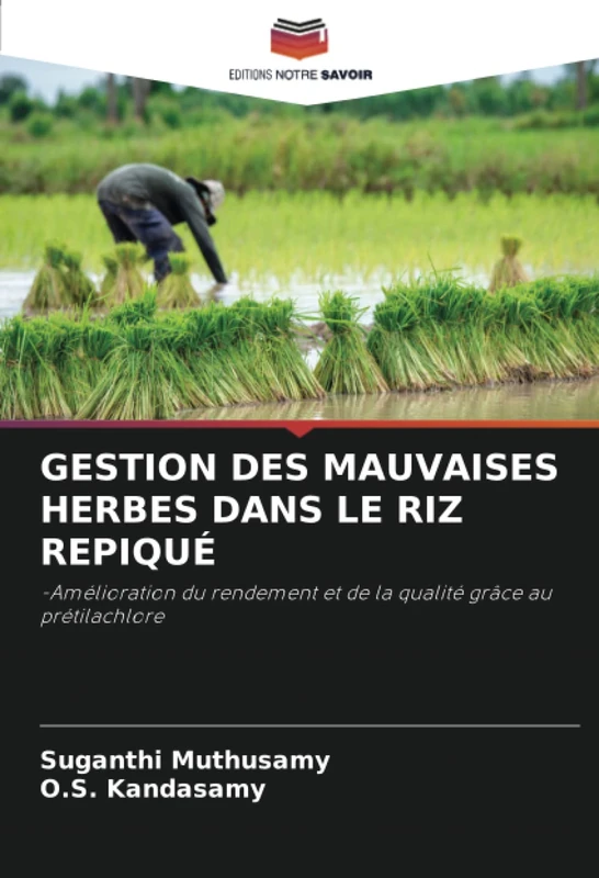 GESTION DES MAUVAISES HERBES DANS LE RIZ REPIQUÉ: -Amélioration du rendement et de la qualité grâce au prétilachlore