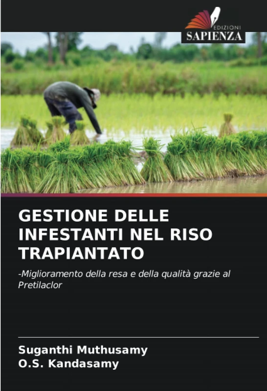 GESTIONE DELLE INFESTANTI NEL RISO TRAPIANTATO: -Miglioramento della resa e della qualità grazie al Pretilaclor