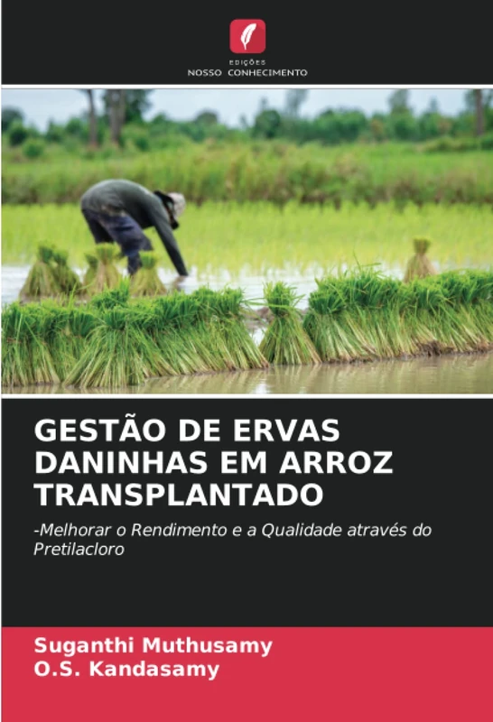 GESTÃO DE ERVAS DANINHAS EM ARROZ TRANSPLANTADO: -Melhorar o Rendimento e a Qualidade através do Pretilacloro
