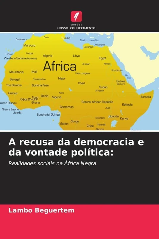 A recusa da democracia e da vontade política:: Realidades sociais na África Negra