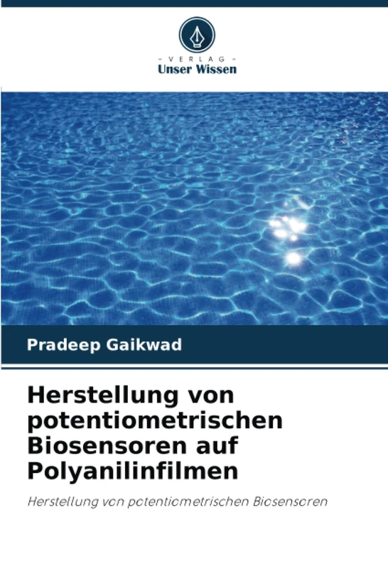 Herstellung von potentiometrischen Biosensoren auf Polyanilinfilmen: Herstellung von potentiometrischen Biosensoren