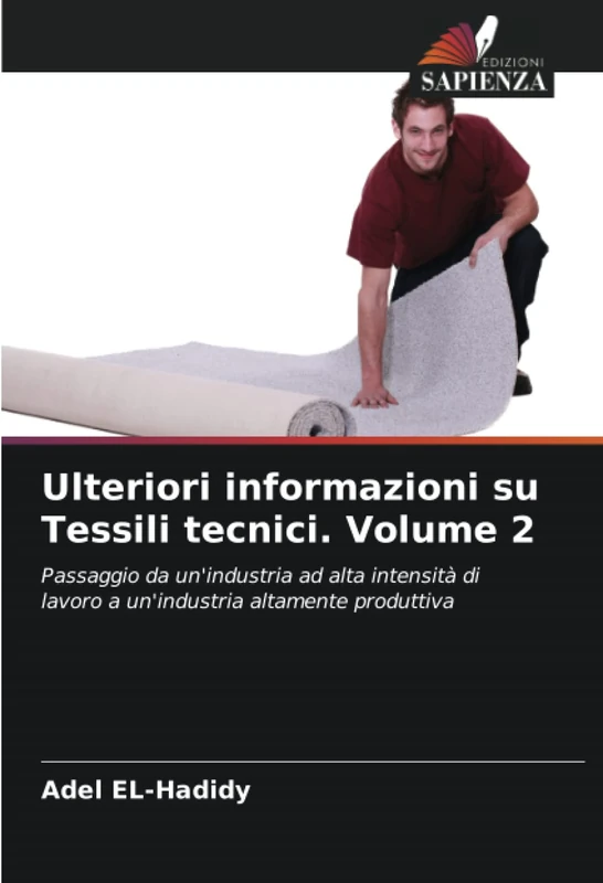 Ulteriori informazioni su Tessili tecnici. Volume 2: Passaggio da un'industria ad alta intensità di lavoro a un'industria altamente produttiva - Image 1